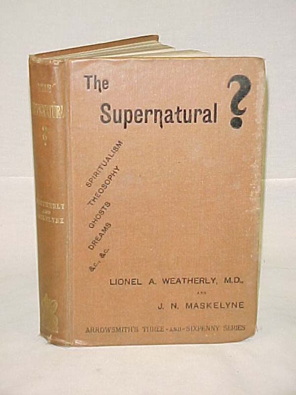 Weatherly, Lionel A. : JOHN NEVIL MA...: The Supernatural? With Chapter On Or...