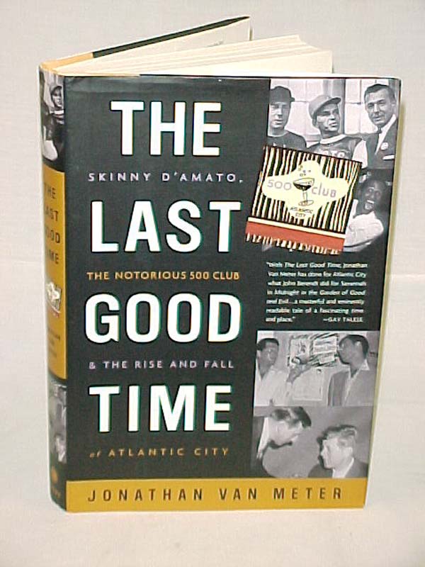Meter, Jonathan Van SIGNED: The Last Good Time : Skinny D'Amato, the Notoriou...
