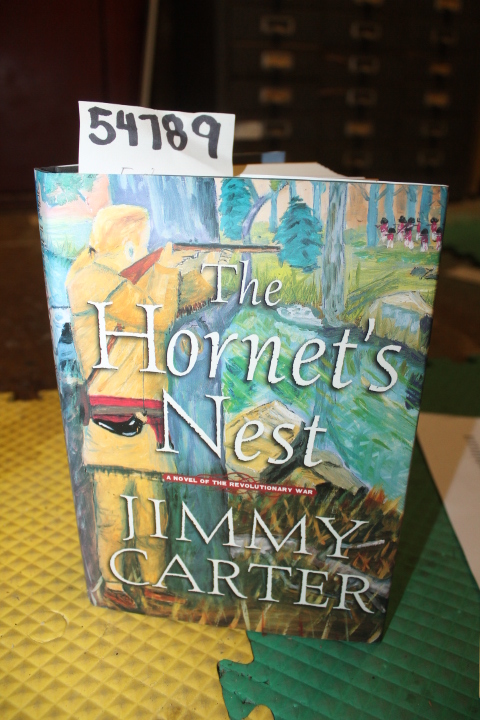 CARTER, JIMMY: THE HORNET'S NEST: A NOVEL OF THE REVOLUTIONARY WAR