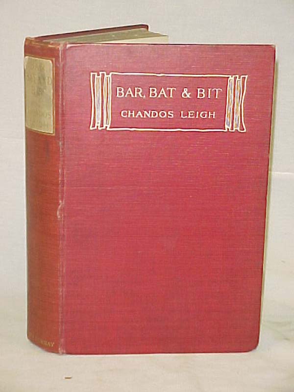 Leigh, Chandos: Bar, Bat & Bit