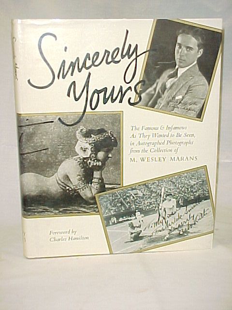 Marans, M.Wesley: Sincerely Yours Famous and Infamous As They Wanted to be Se...