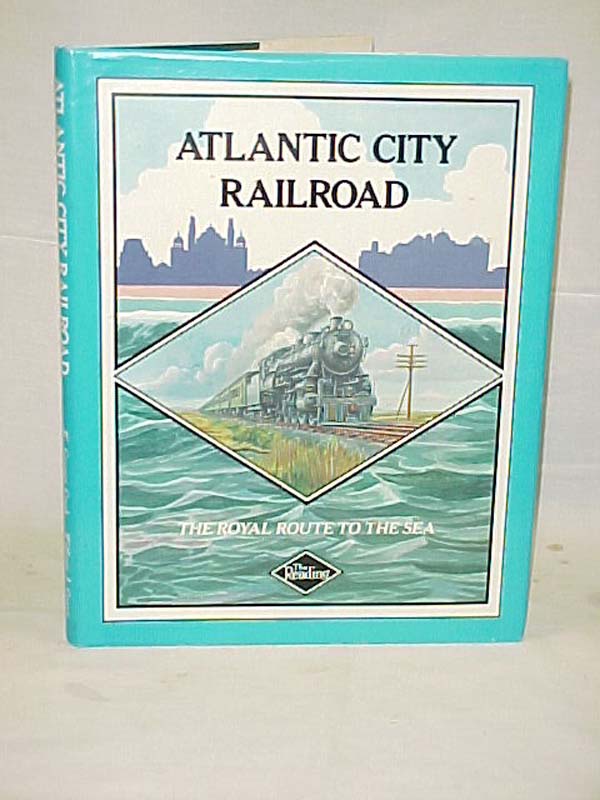 Cook, George W. & Coxey, William J.: Atlantic City Railroad: The Royal Route ...