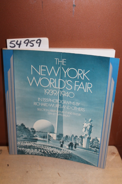 Wurts, Richard ; Appelbaum, Stanley: The New York World\'s Fair, 1939/1940: in...