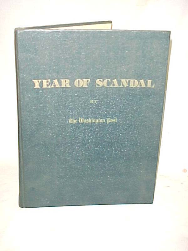 Washington Post: Year of Scandal; How The Washington Post Covered Watergate a...