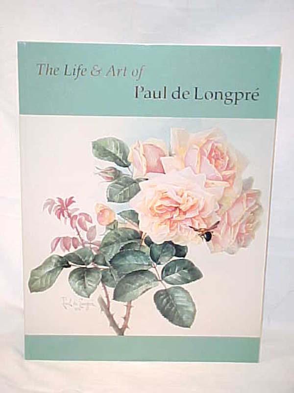 Hall, Nancy C. ; Stern, Jean: The Life and Art of Paul de Longpre