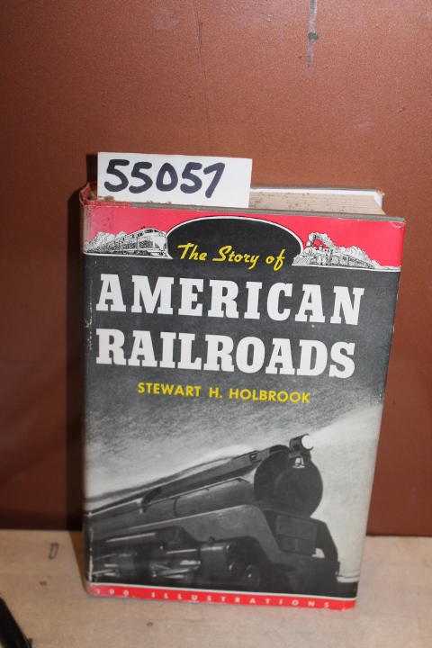 Holbrook, Stewart H.: The Story of American Railroads