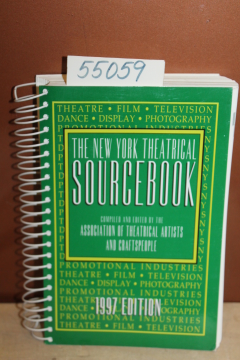 Association of Theatrical Artists an...: The New York Theatrical Sourcebook 1997