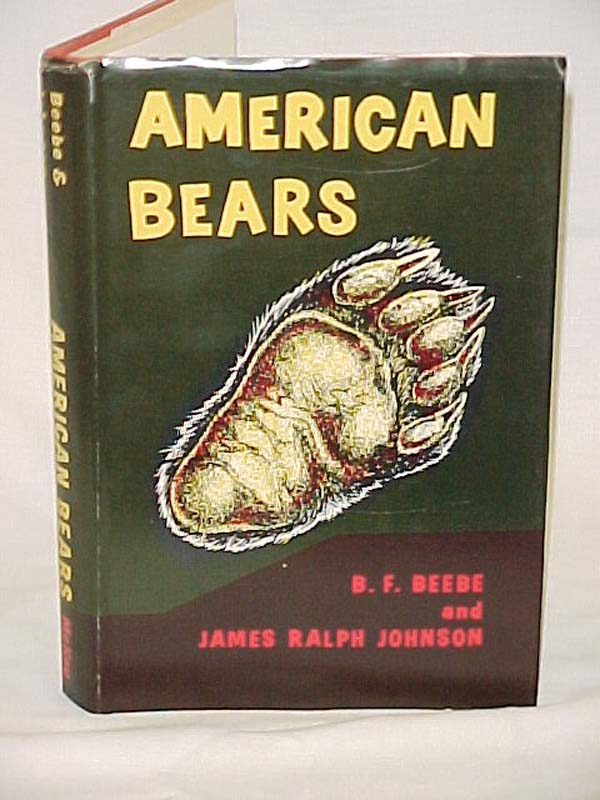 Beebe, B.F. & Johnson, James Ralph: American Bears