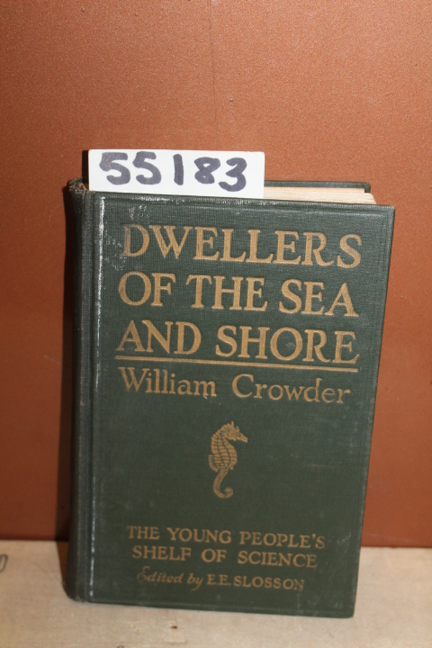 Crowder, William: Dwellers of the Sea and Shore: The Young People's Shelf of ...