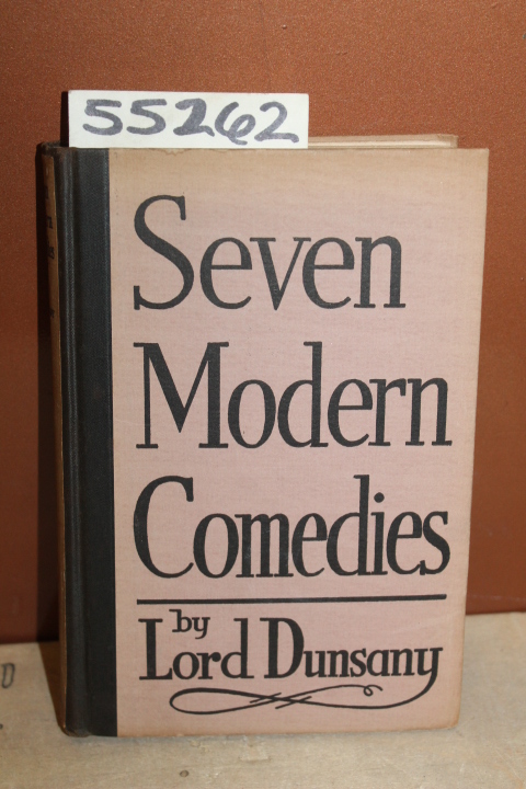 Dunsany, Lord: Seven Modern Comedies