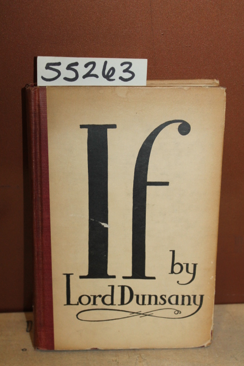 Dunsany, Lord: If: A Play in Four Acts