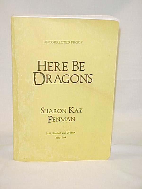 Penman, Sharon Kay: Here Be Dragons  Uncorrected Proof