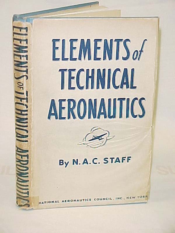 Staff, N.A.C.;  National Aeronautics Council,: Elements of Technical Aeronautics
