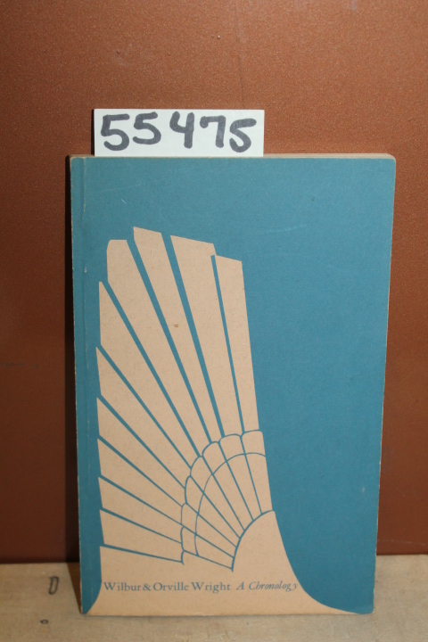 Renstrom, Arthur George: Wilbur & Orville Wright: A chronology commemorating ...