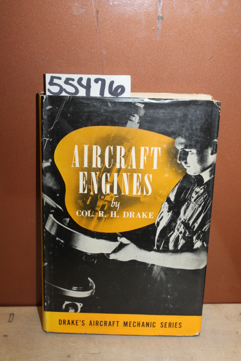 Drake, Col. R. H.: Aircraft Engines