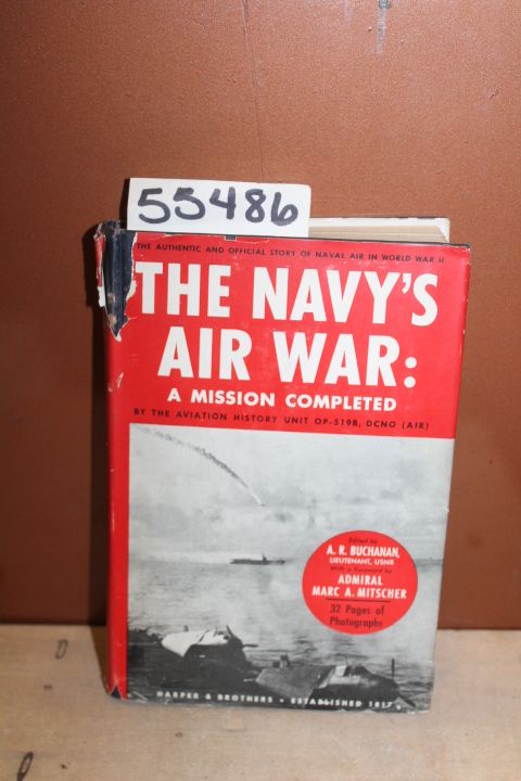 Buchanan, Lt. A. R. (ed). Aviation H...: The Navy's Air War: A Mission Comple...