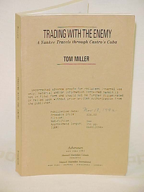 Miller, Tom: Trading with the Enemy; A Yankee Travels through Castro's Cuba (...