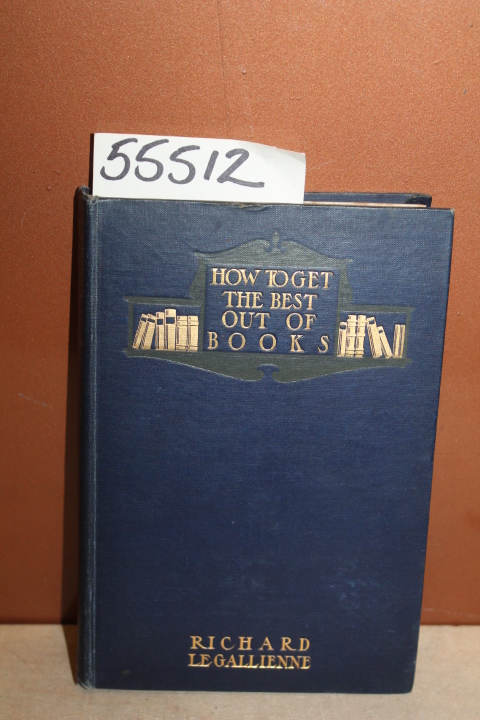 Gallienne, Richard le: How to get the best out of books 1904