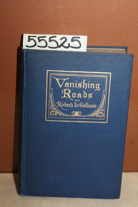 Gallienne, Richard le: Vanishing Roads and other Essays
