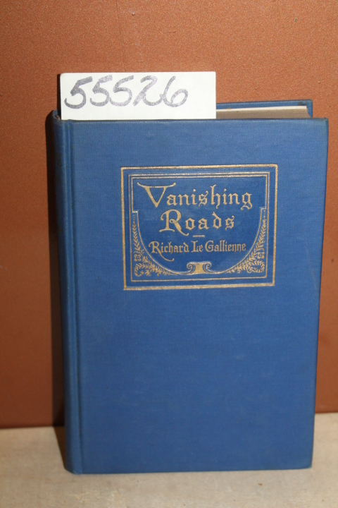 Gallienne, Richard le: Vanishing Roads and other Essays