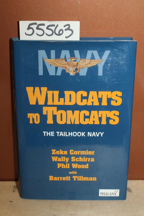 Cormier, Zeke, Schirra, Wally, Wood, ...: Wildcats to Tomcats; The Tailhook Navy
