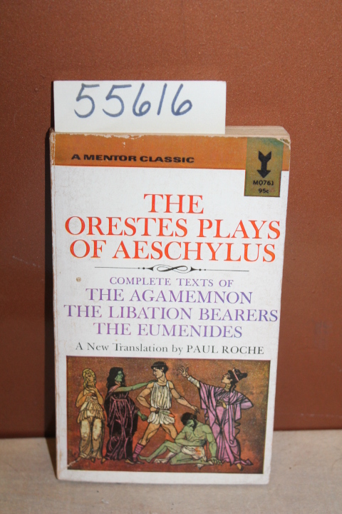 Roche, Paul [Translator]  Aeschylus: The Orestes Plays of Aeschylus: The Agam...