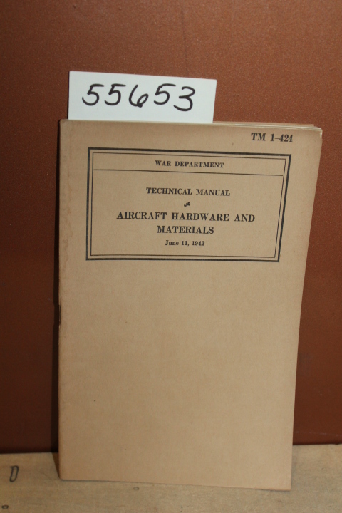War Department: Technical Manual: Aircraft Hardware and Materials June 11, 19...