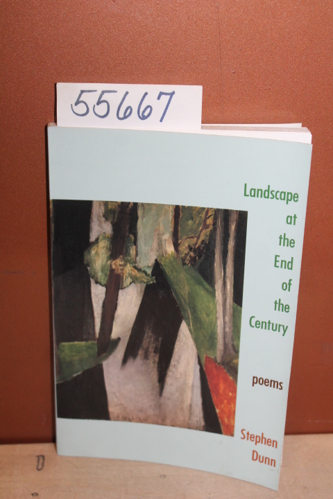 Dunn, Stephen: Landscape at the End of the Century: Poems