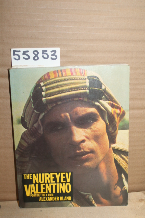 Bland, Alexander: The Nureyev Valentino: Portrait of a Film