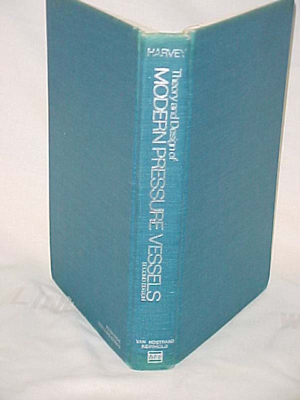 Harvey, John F.: Theory and Design of Modern Pressure Vessels