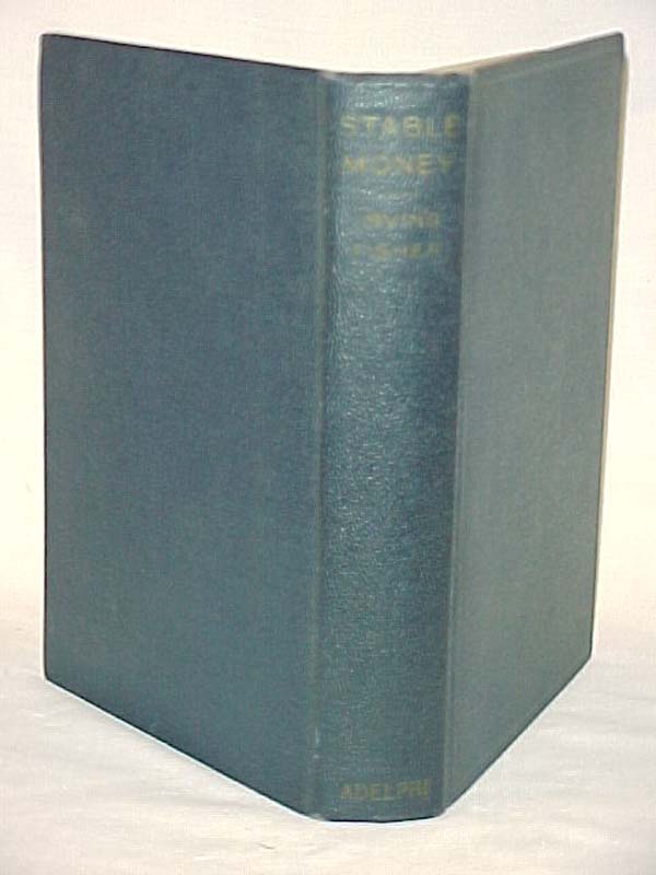 Fisher, Irving, LL.D.; Cohrssen, Han...: Stable Money: A History of the Movement