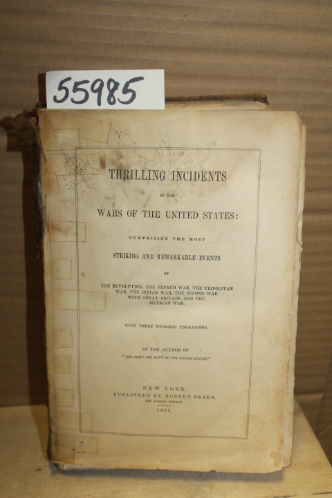 SEARS, ROBERT: Thrilling Incidents of the Wars U S  Revolution, French War, T...