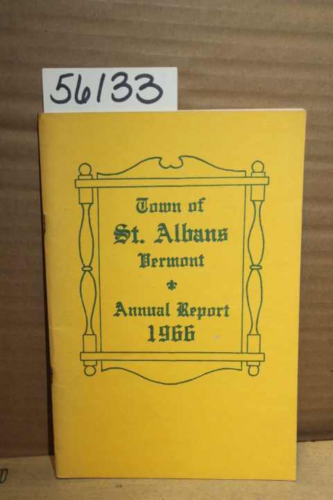 Town of St. Albans, Vermont: Town of St. Albans, Vermont; Annual Report for t...