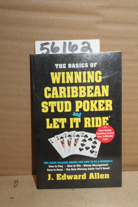 Allen, J. Edward: The Basics of Winning Caribbean Stud Poker and Let it Ride