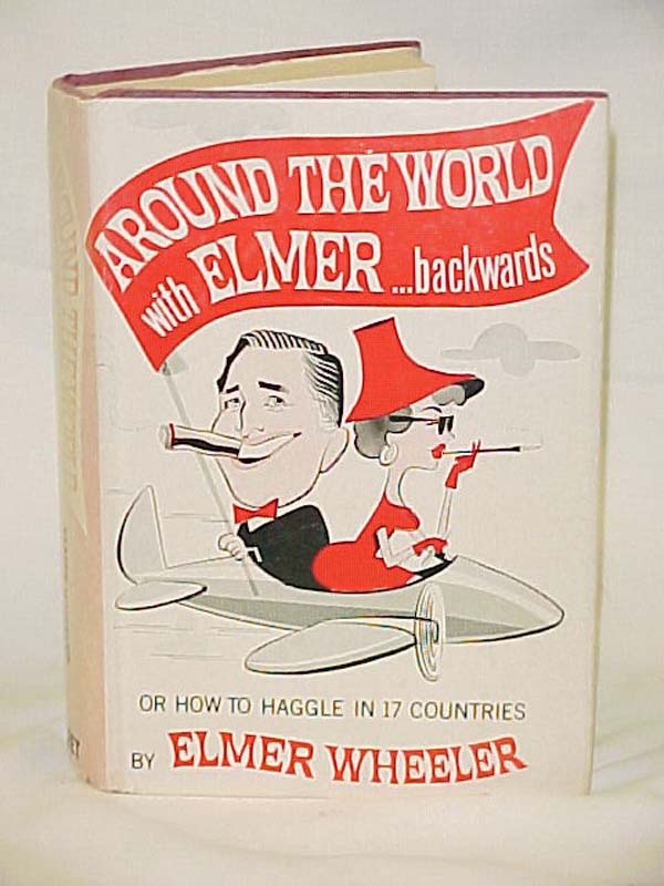 Wheeler, Elmer  AUTHOR INSCRIBED: Around the World with Elmer...Backwards: Or...