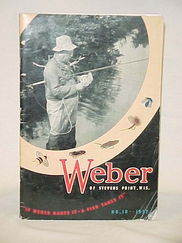 Weber: Weber of Stevens Point, Wis. World's Largest in Fly Tackle Catalog # 18