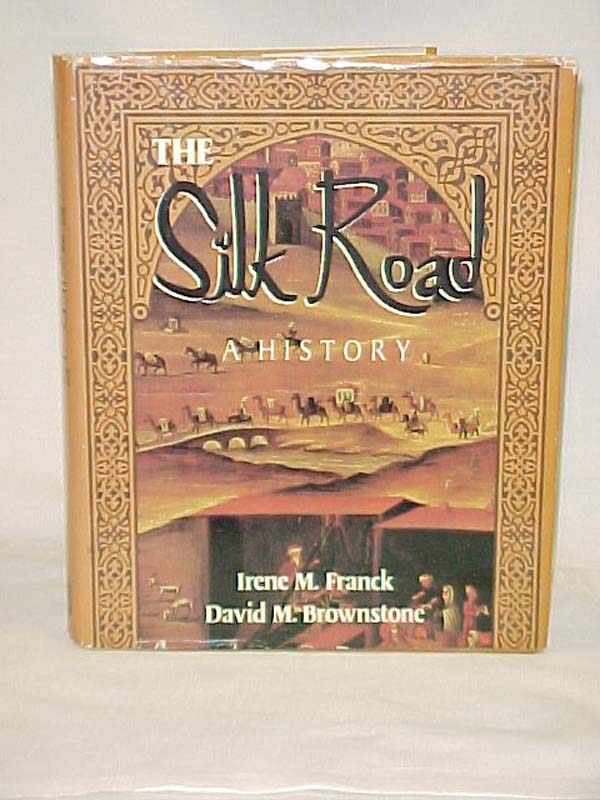 Franck, Irene M. & Brownstone, David M.: The Silk Road, A History, Hardback