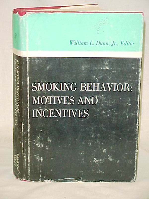 Dunn, William L. Jr.: Smoking Behavior:  Motives and Incentives