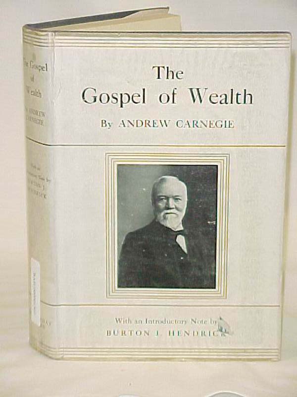 Carnegie, Andrew: The Gospel of Wealth and other Timely Essays