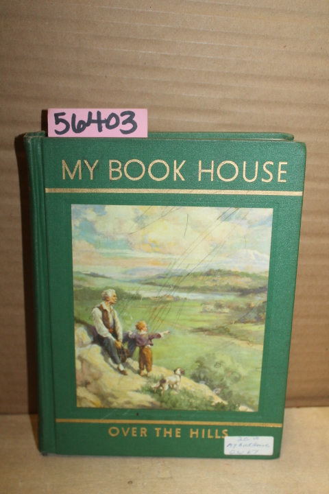 Miller, Olive Beaupre: Over the Hills of My Book House