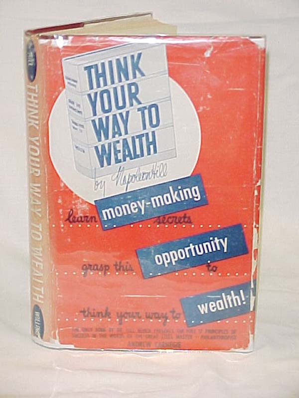 Hill, Napoleon; signed by Stone, W. Clement: Think Your Way to Wealth Hill, Napoleon; signed by Stone, W. Clement: Think Your Way to Wealth