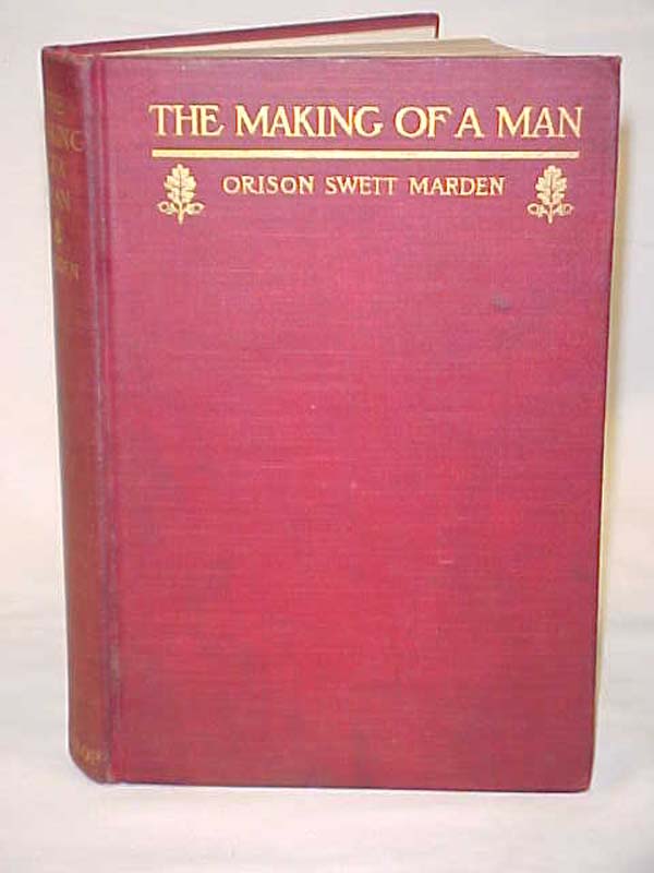 Marden, Orison Swett: The Making of a Man