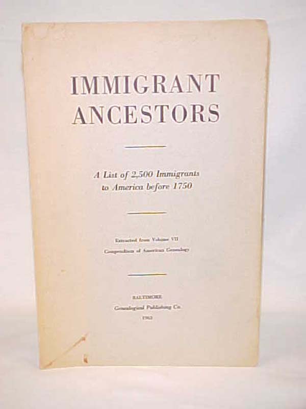 Virkus, Frederick A.: Immigrant Ancestors; A List of 2,500 Immigrants to Amer...
