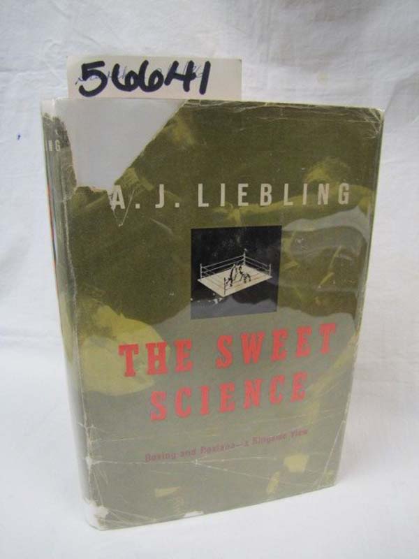 Liebling, A.J.: The Sweet Science; Boxing and Boxiana-A Ringside View