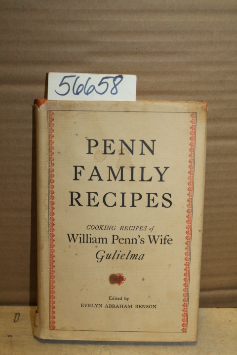 Benson, Evelyn Abraham: Penn Family Recipes: Cooking Recipes of Wm. Penn's Wi...
