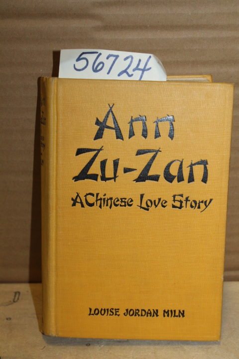 Miln, Louise Jordan: Ann Zu-Zan: A Chinese Love Story