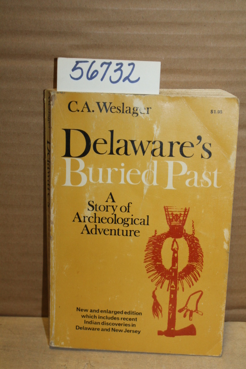 Weslager, C. A.: Delaware's Buried Past: A Story of Archaeological Adventure