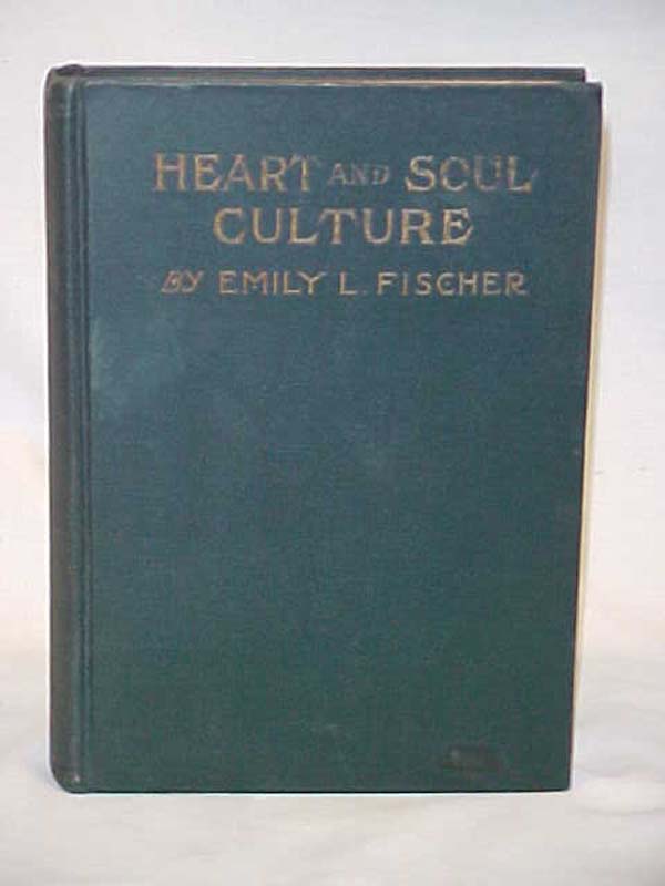 FISCHER,  EMILY: HEART AND SOUL CULTURE