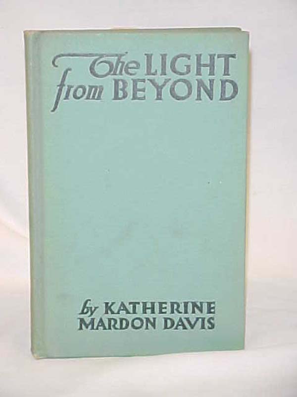 MARDON DAVIS,  KATHERINE: THE LIGHT FROM BEYOND, As Taken Over the Ouija Board