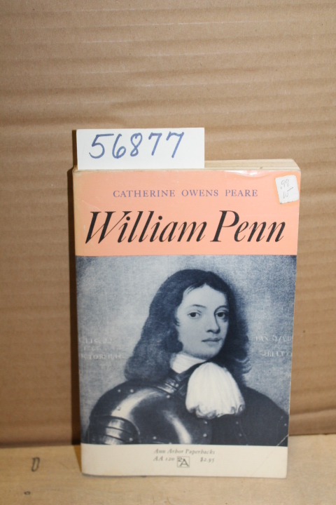 Peare, Catherine Owens: William Penn: A Biography